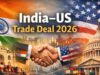 लगभग तय हुई India-US डील, अब अंतिम मंजूरी के लिए दोनों देशों के बीच नई बैठकें